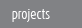 projects
